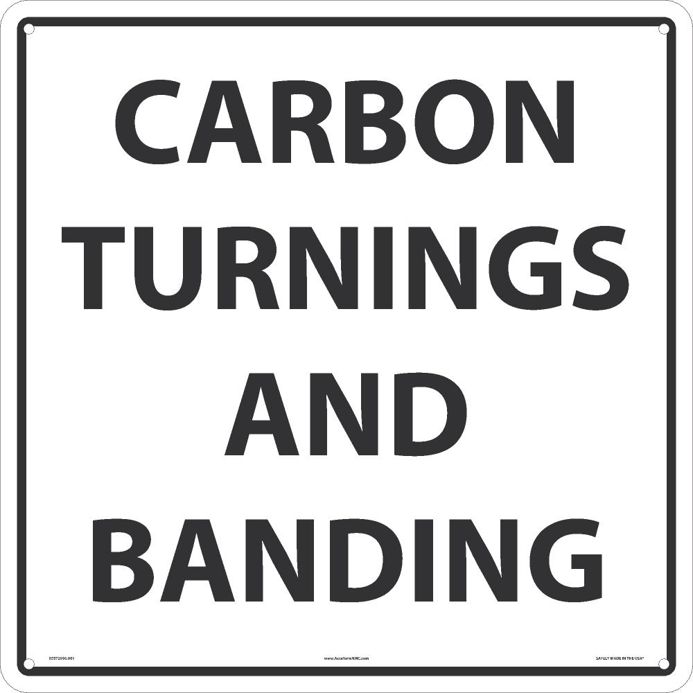 24 H X 24 W Square Black with white Aluminum Signs, "CARBON TURNINGS AND BANDING ONLY", standard finishing, 4 corner holes, custom