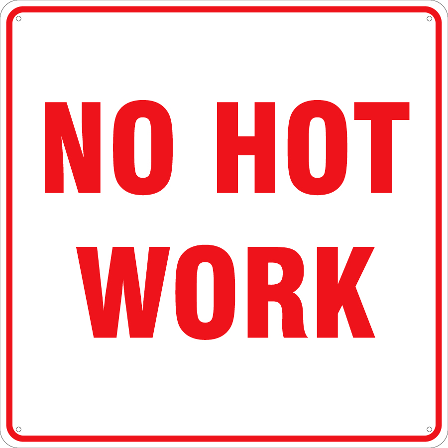 Custom Sign 24 H X 24 W, Square Red on White Aluminum, "NO HOT WORK" 1/4" Four Corner Holes, Standard Finish