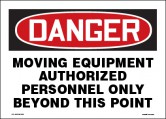 Sign Full Color on White Aluminum 10 H X 14W, "MOVING EQUIPMENT AUTHORIZED PERSONNEL ONLY BEYOND THIS POINT"