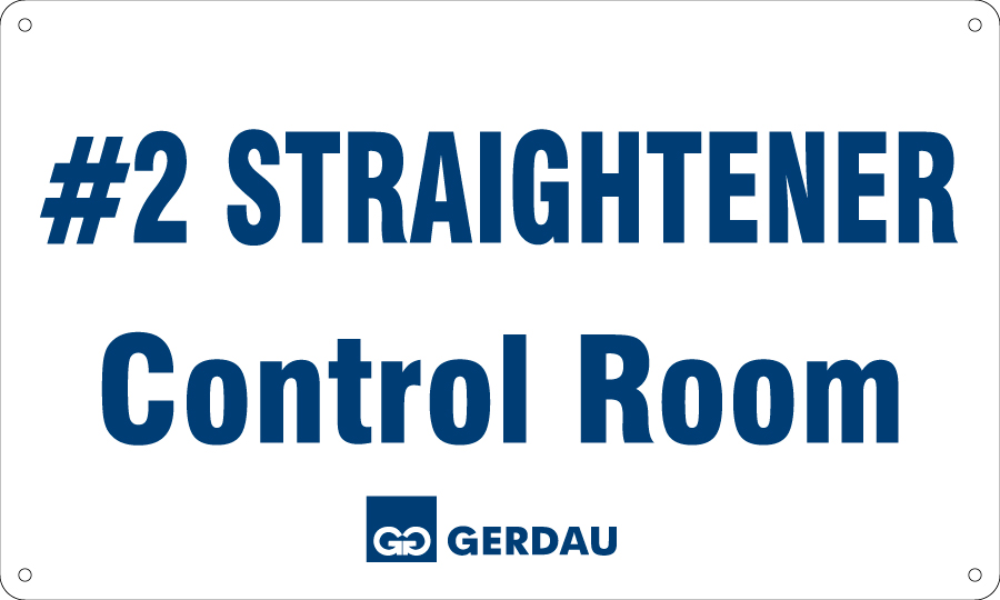 Sign, 12H X 20W, Rectangle - Horizontal Landscape, "Gerdau Blue on White" Reflective Aluminum, 4 Holes, "#2 STRAIGHTENER Control Room"