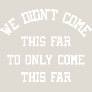 Printing - THIS FAR TO ONLY COME THIS FAR WE DIDN'T COME, Youth 2022